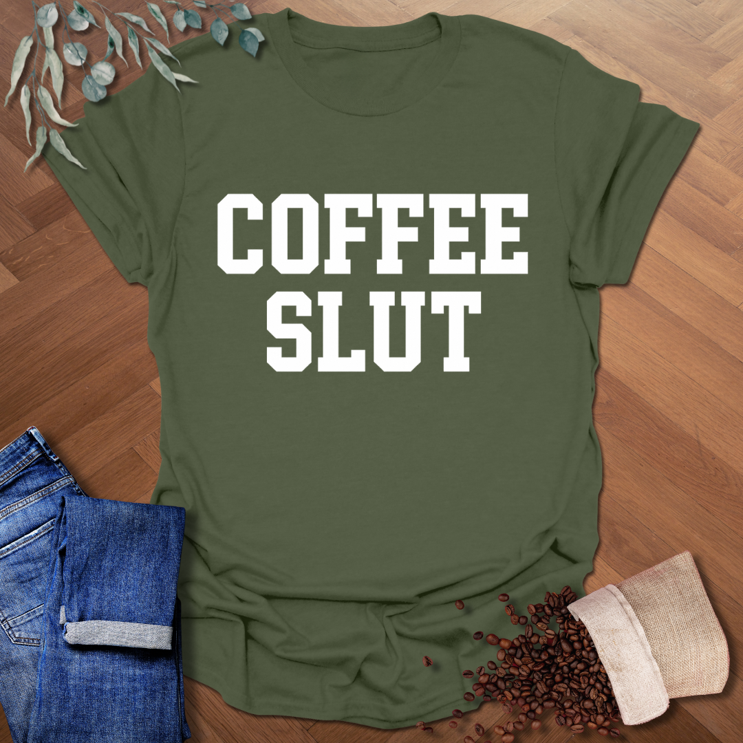 Coffee Slut T-Shirt