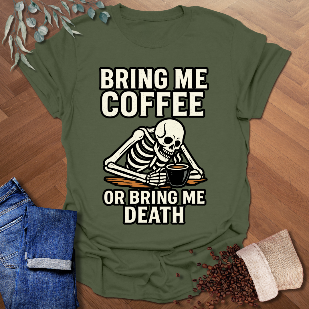 Bring Me Coffee T-Shirt