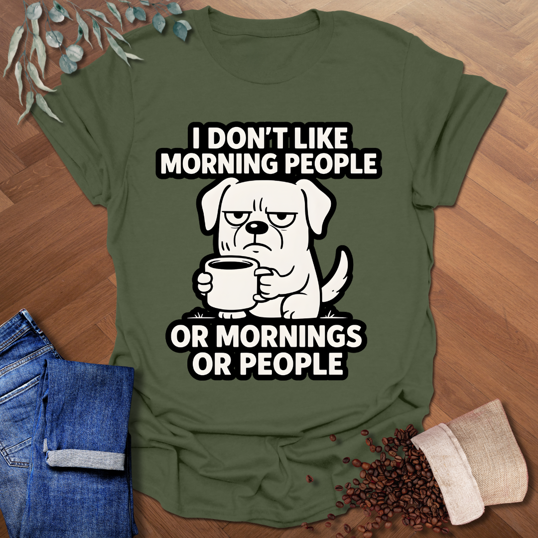 Don't Like Morning People T-Shirt