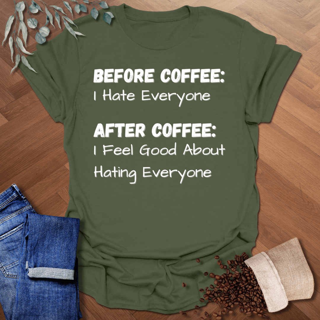 Before Coffee: I Hate Everyone T-Shirt