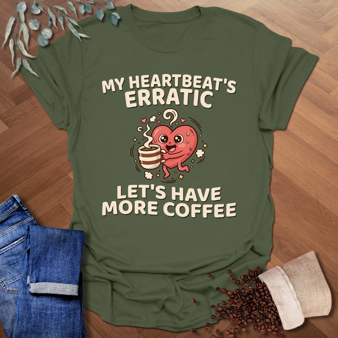 My Heartbeat's Erratic T-Shirt