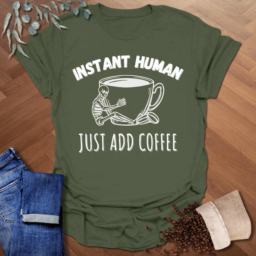 Instant Human T-Shirt