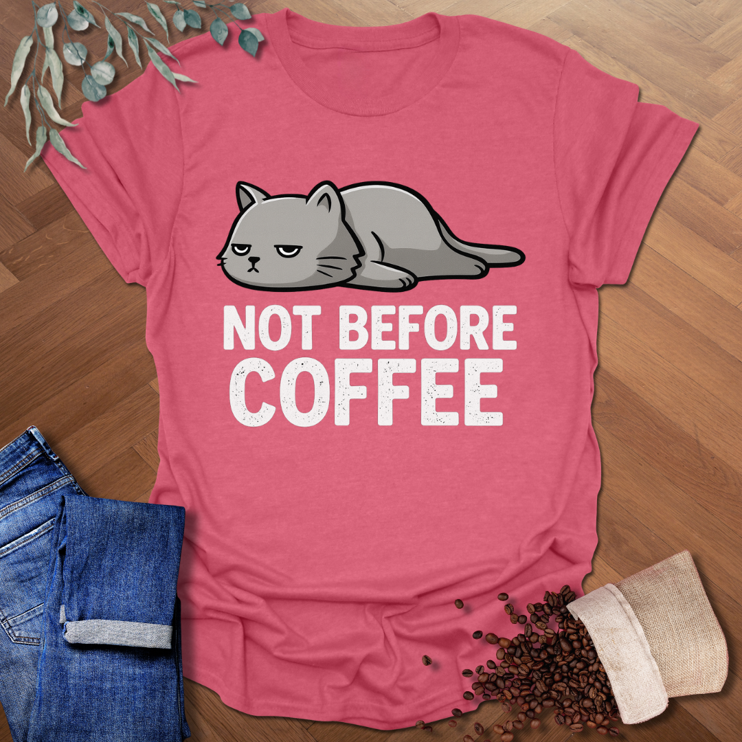 Not Before T-Shirt