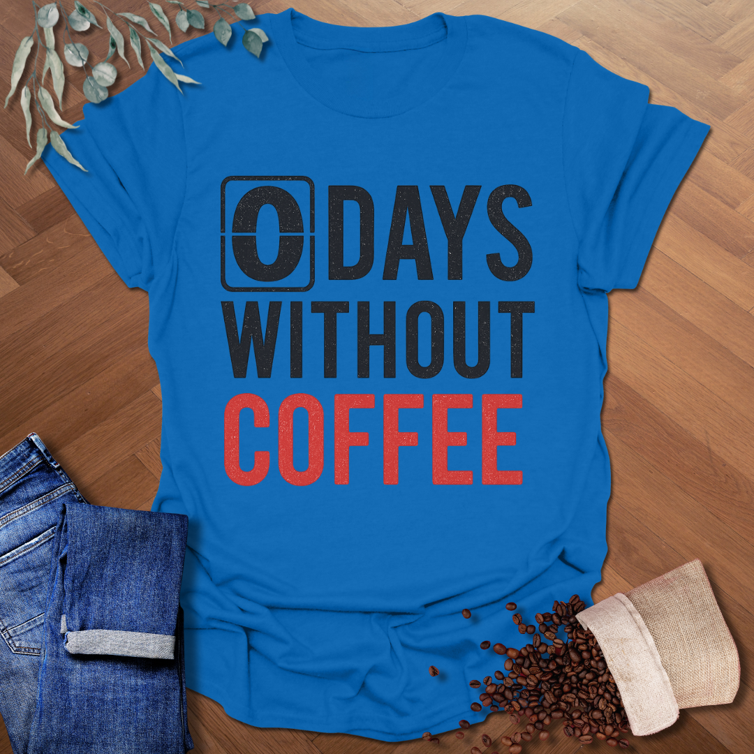 0 Days T-Shirt