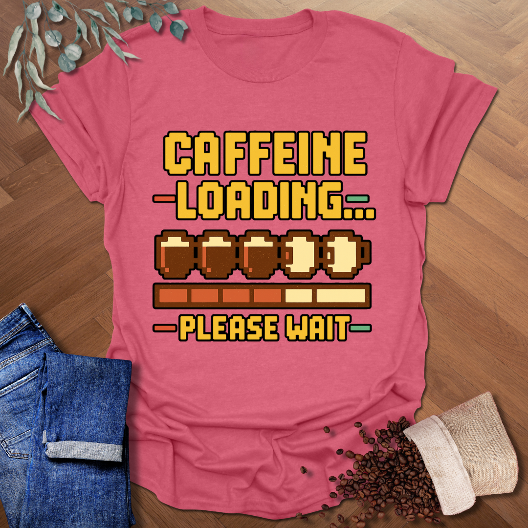 Caffeine Loading T-Shirt