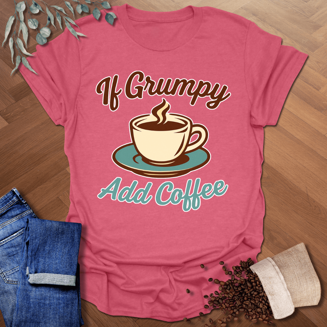 If Grumpy T-Shirt