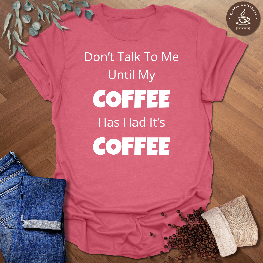 Don’t Talk To Me T-Shirt