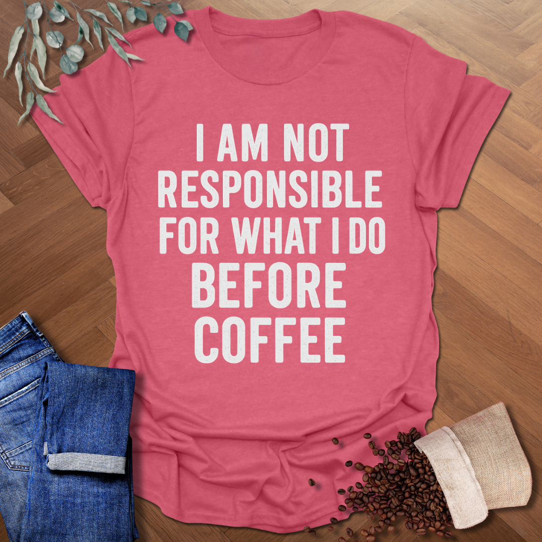 Not Responsible T-Shirt