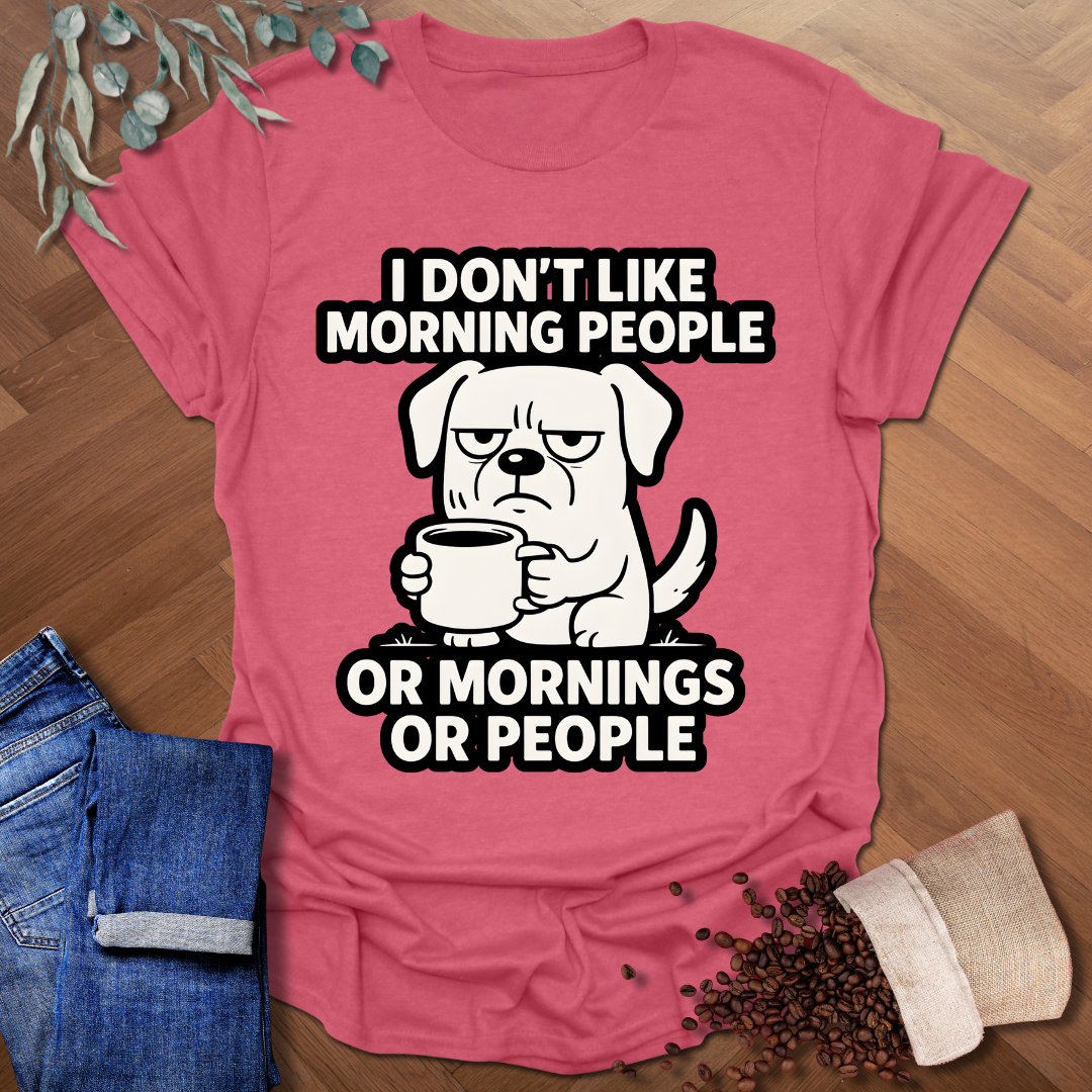Don't Like Morning People T-Shirt