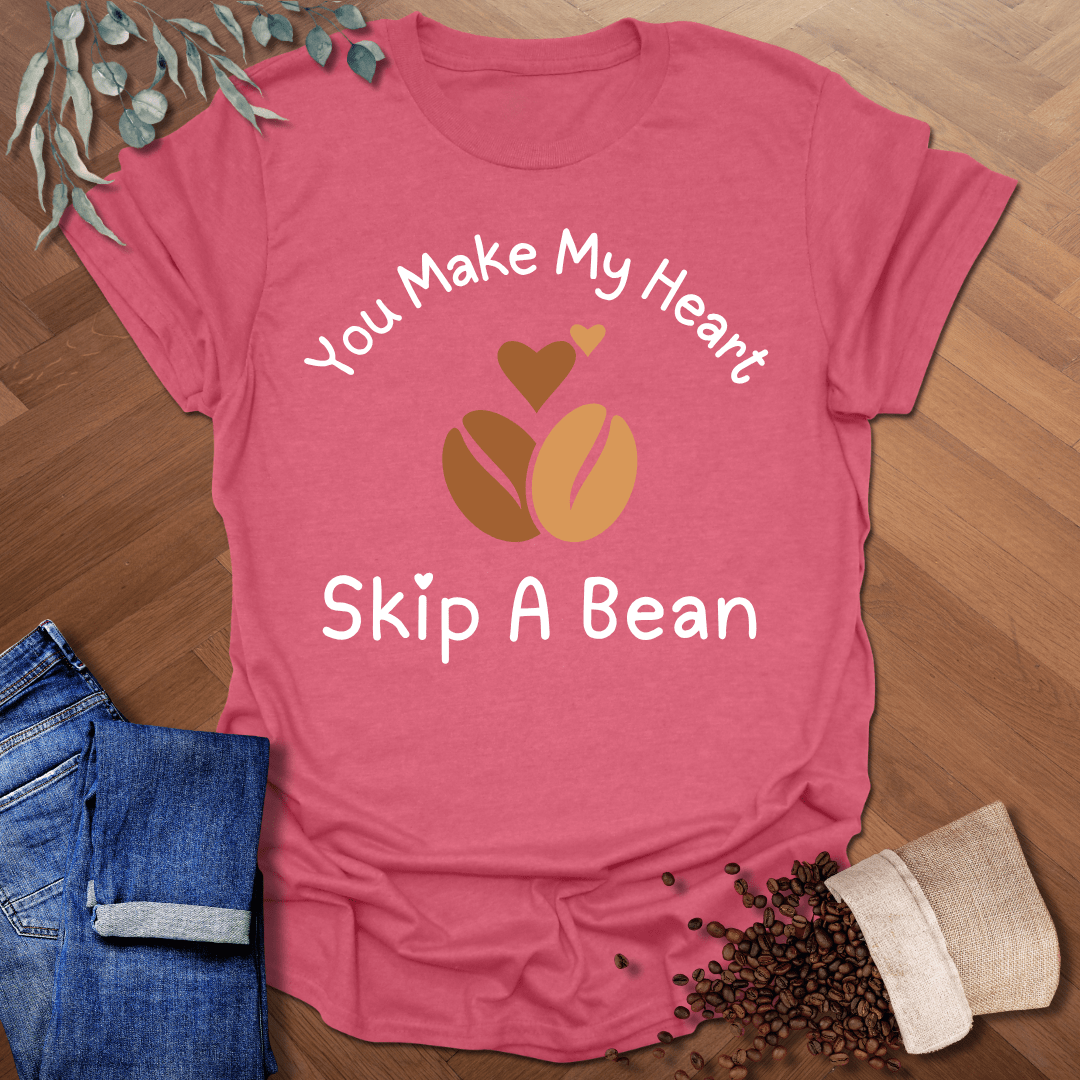 You Make My Heart T-Shirt