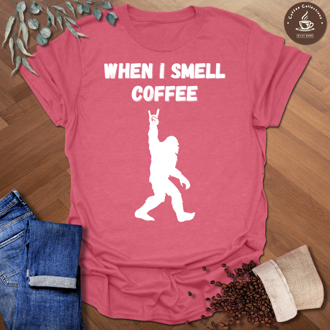 When I Smell Coffee T-Shirt