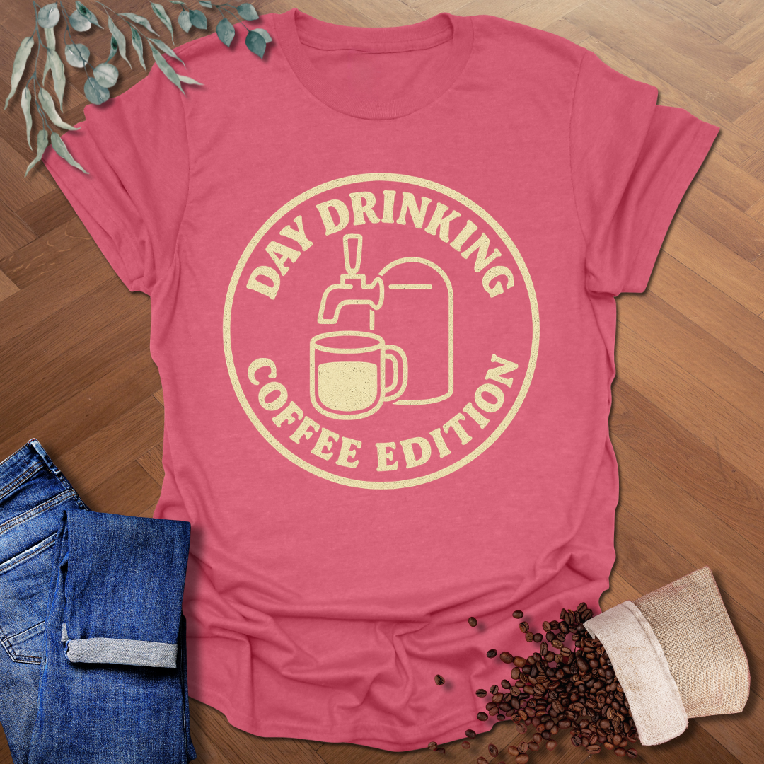 Day Drinking T-Shirt
