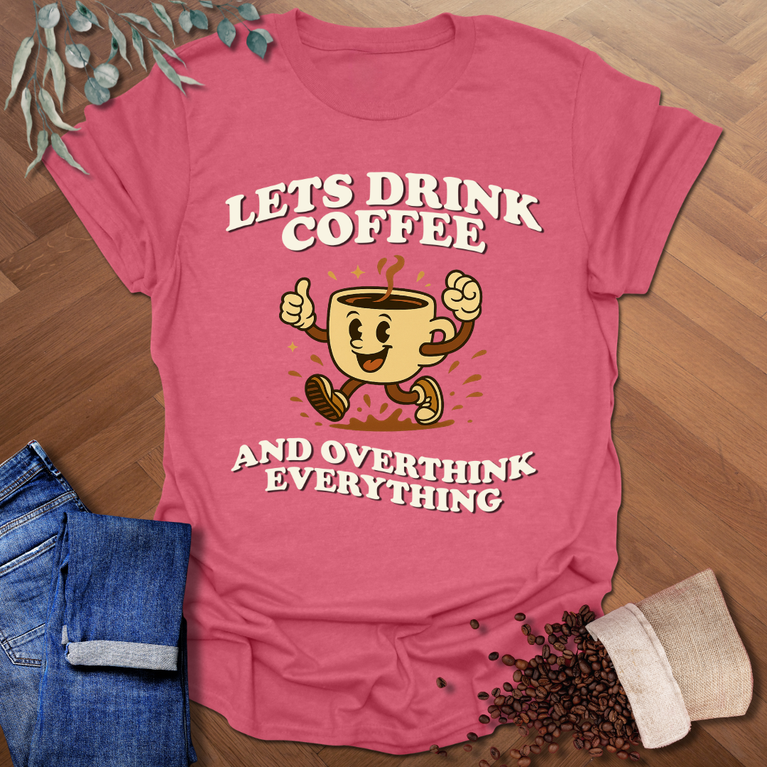 Overthink Everything T-Shirt