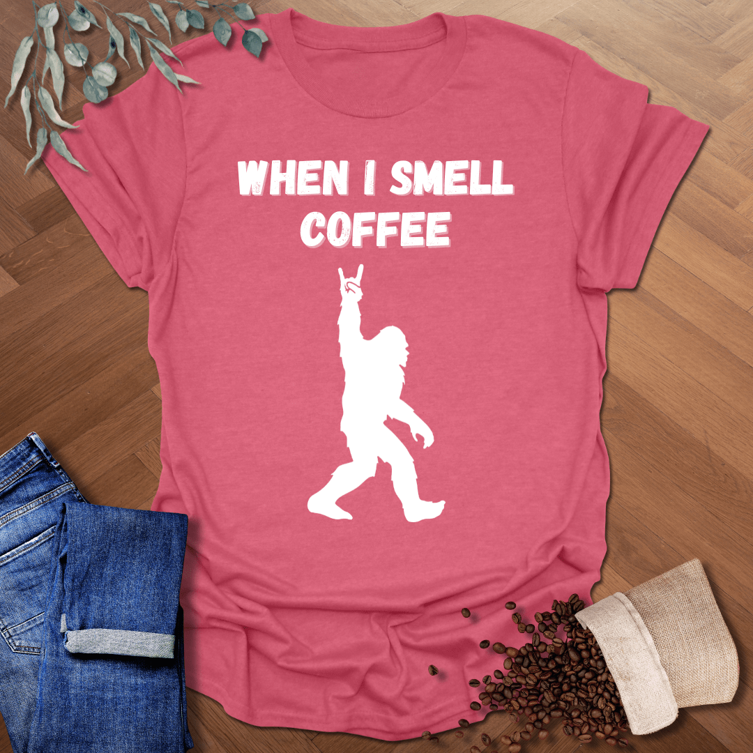 When I Smell Coffee T-Shirt
