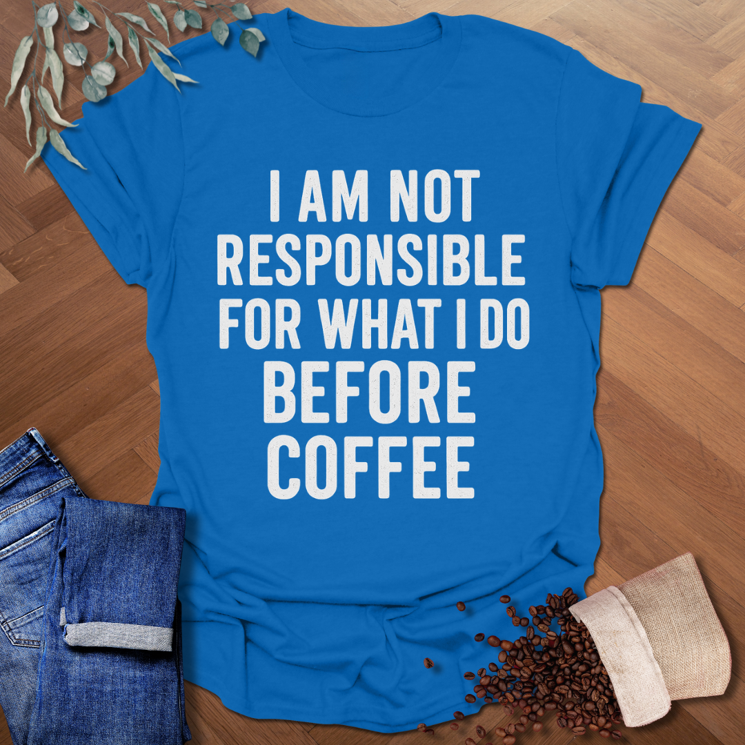Not Responsible T-Shirt