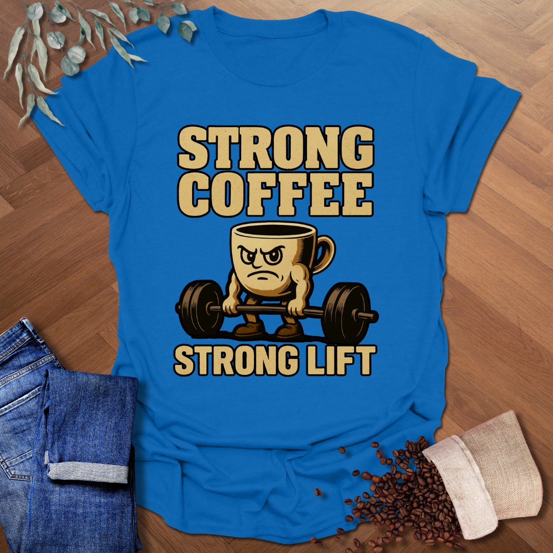 Strong Coffee T-Shirt