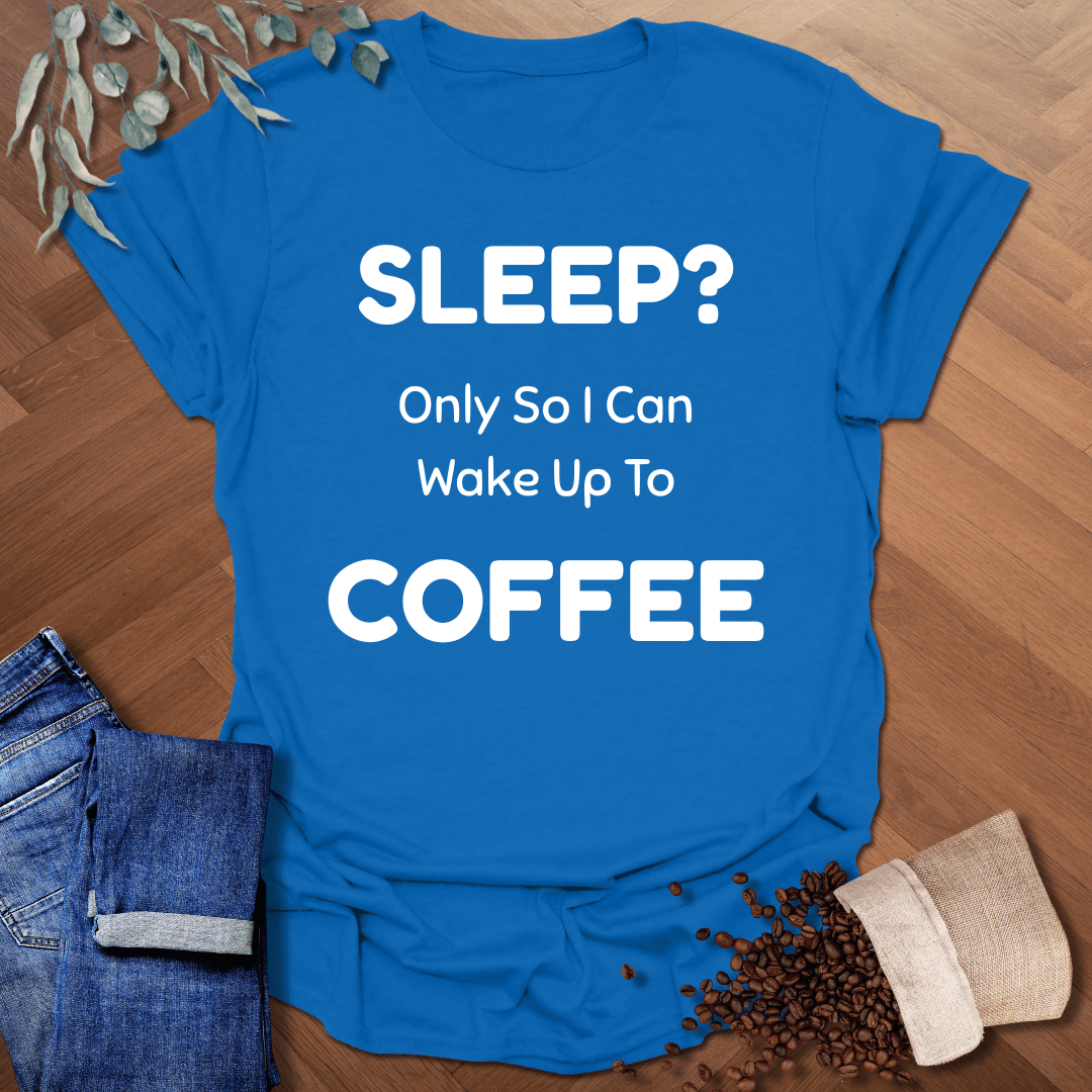 Sleep? T-Shirt