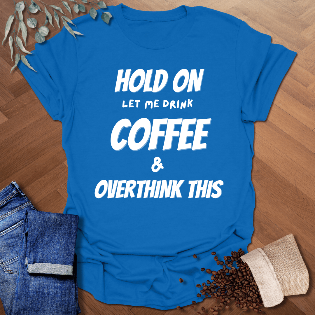Hold On T-Shirt
