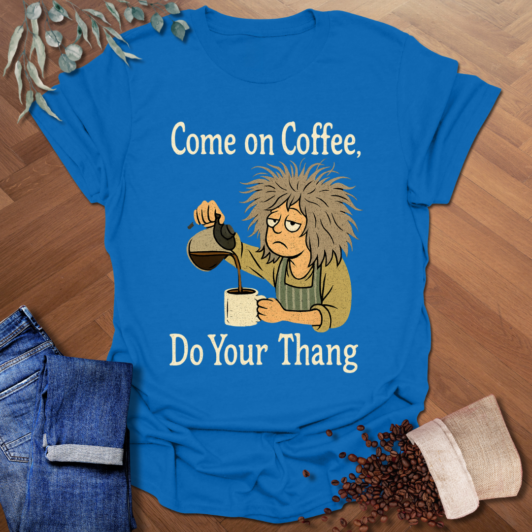 Come On Coffee T-Shirt