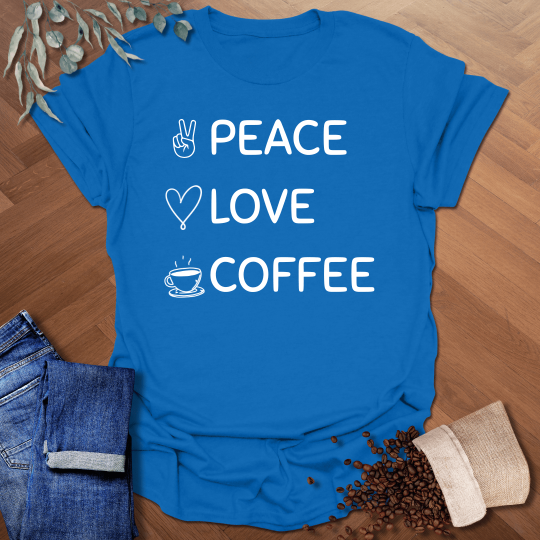Peace Love Coffee 2 T-Shirt