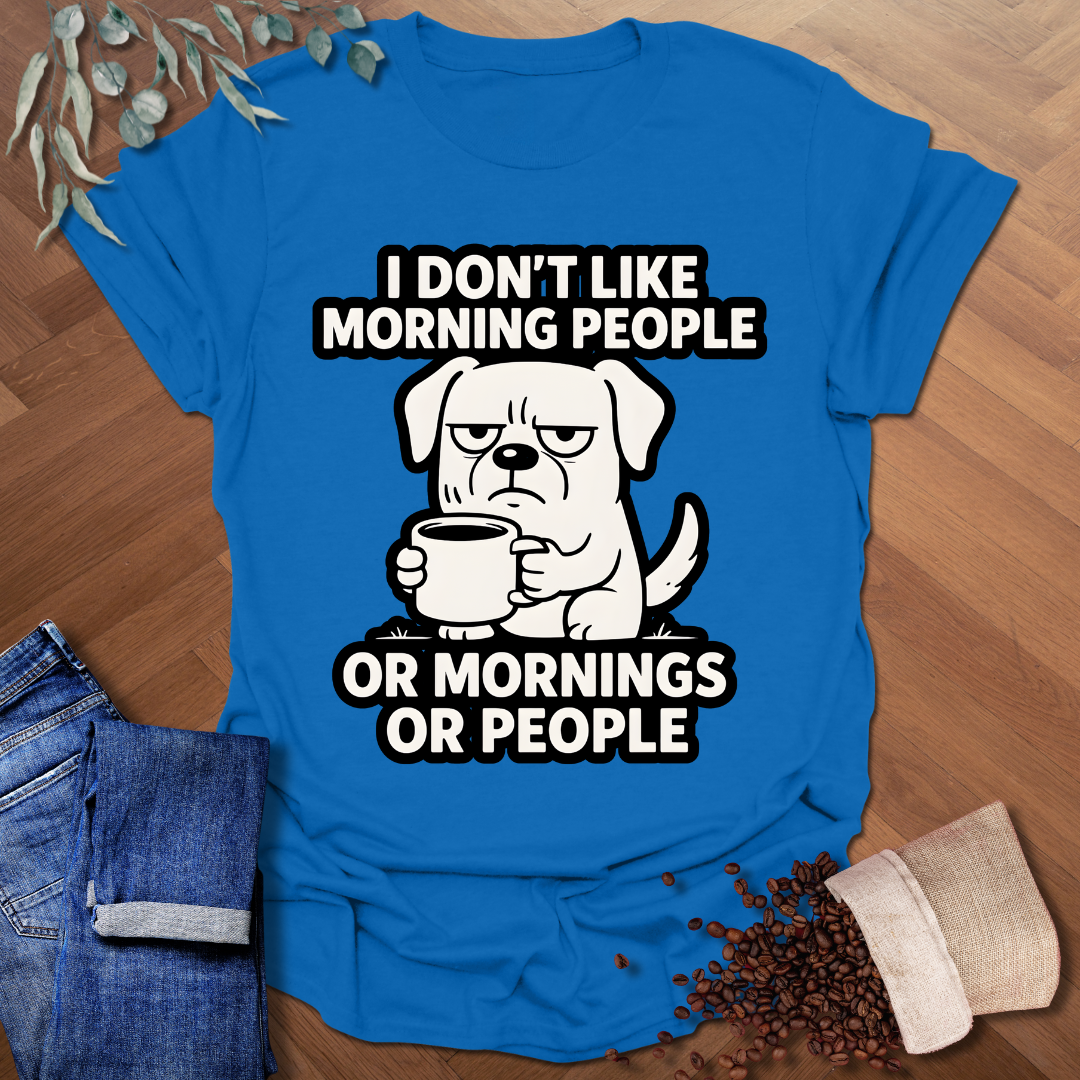Don't Like Morning People T-Shirt