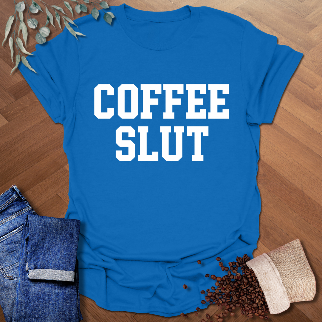 Coffee Slut T-Shirt