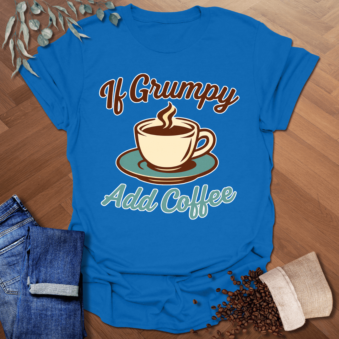 If Grumpy T-Shirt
