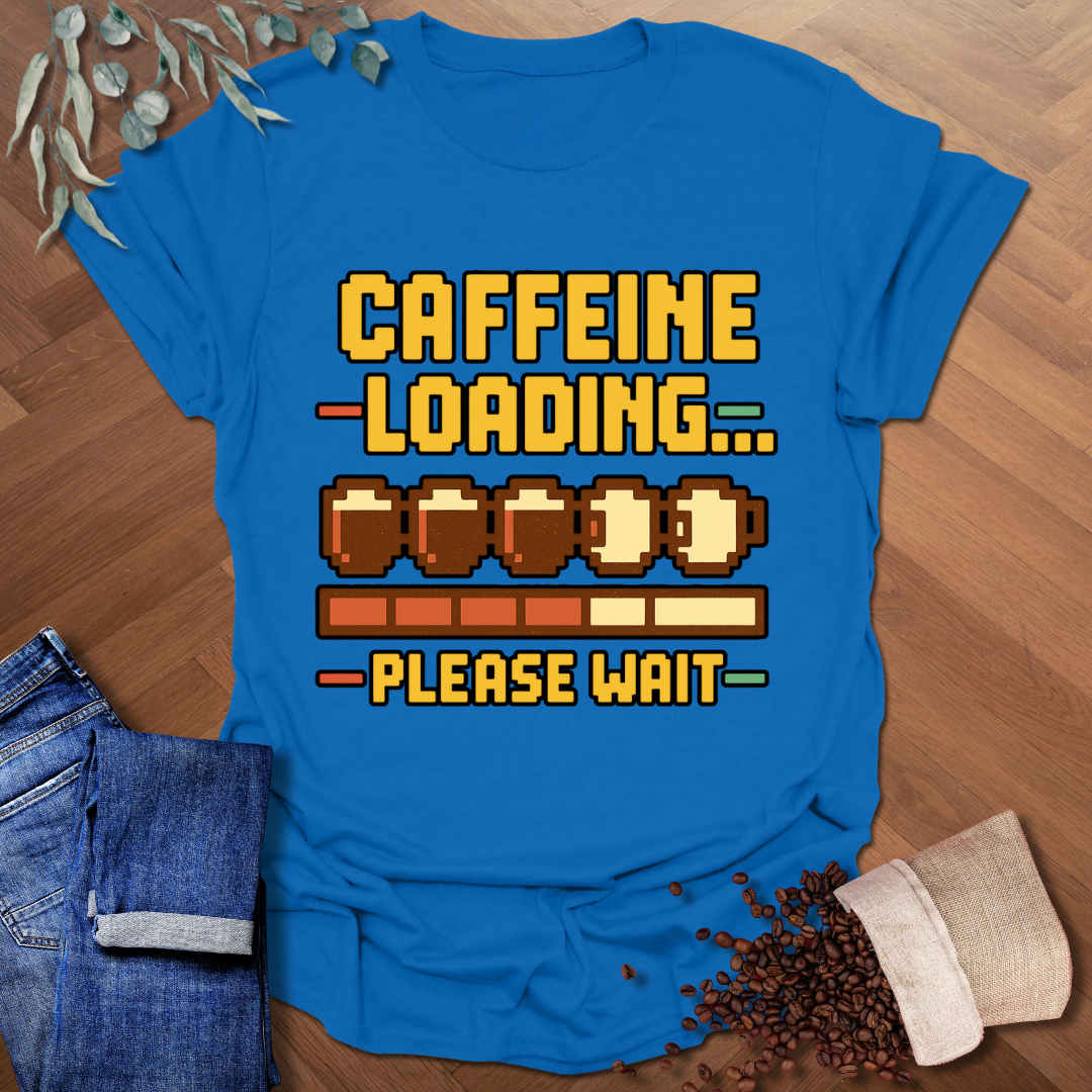 Caffeine Loading T-Shirt