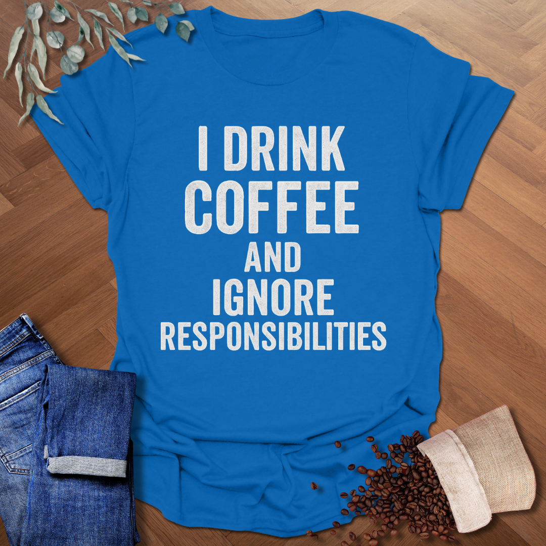 Ignore Responsibilities T-Shirt