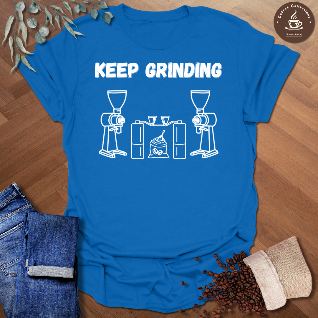 Keep Grinding T-Shirt