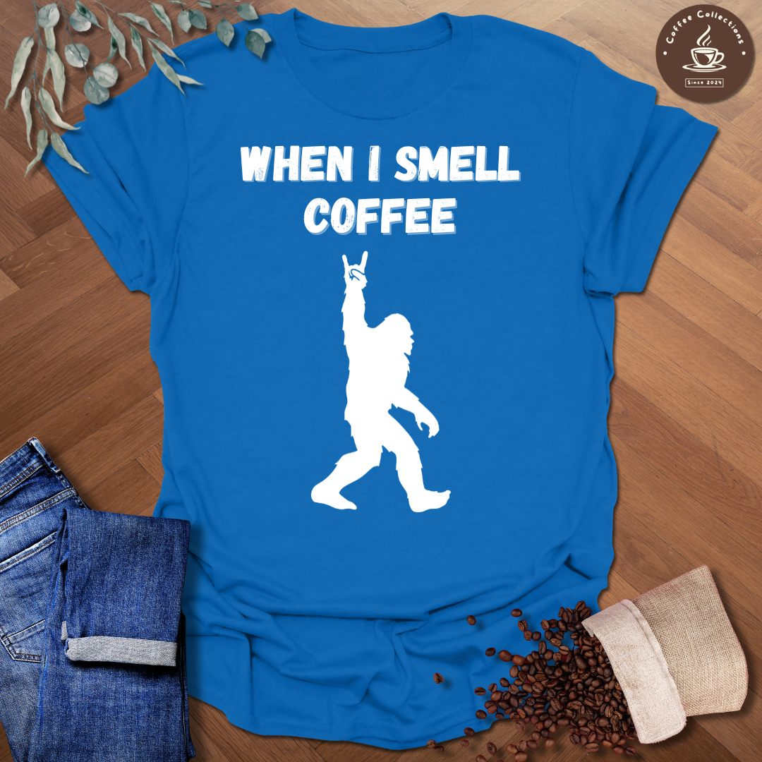 When I Smell Coffee T-Shirt