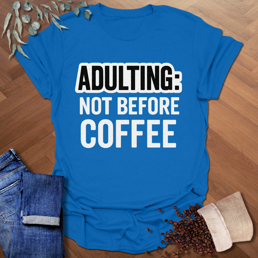 Adulting T-Shirt