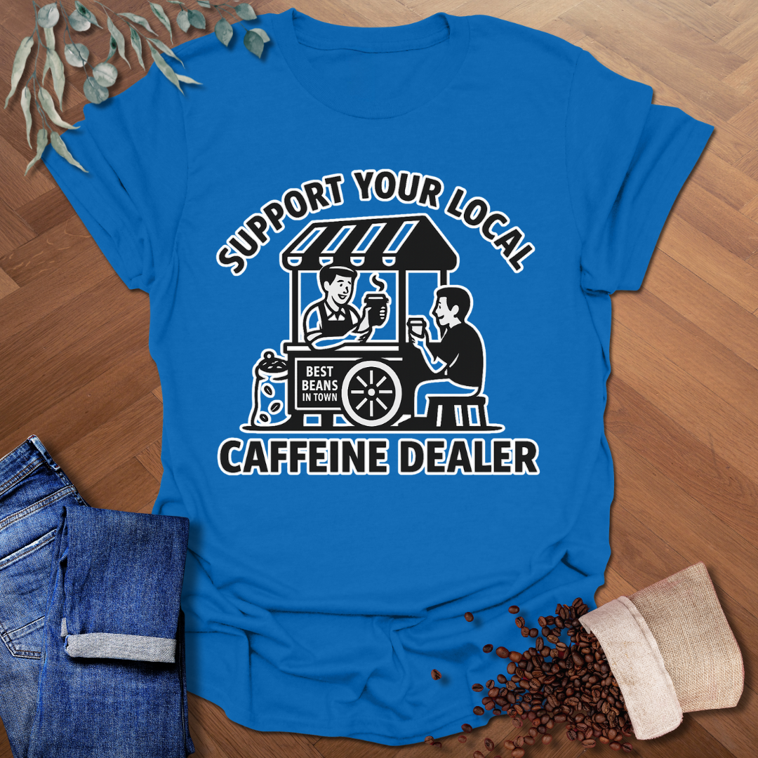 Caffeine Dealer T-Shirt