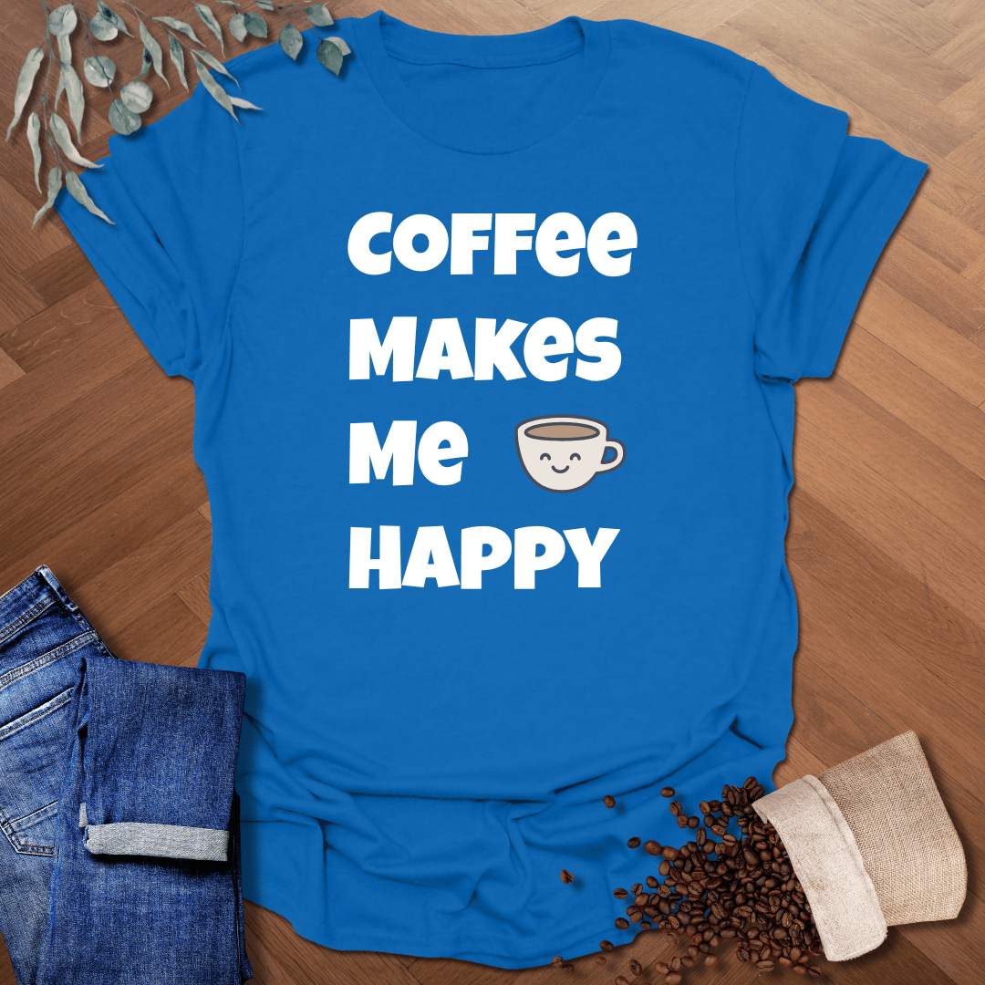 Coffee Makes Me Happy T-Shirt