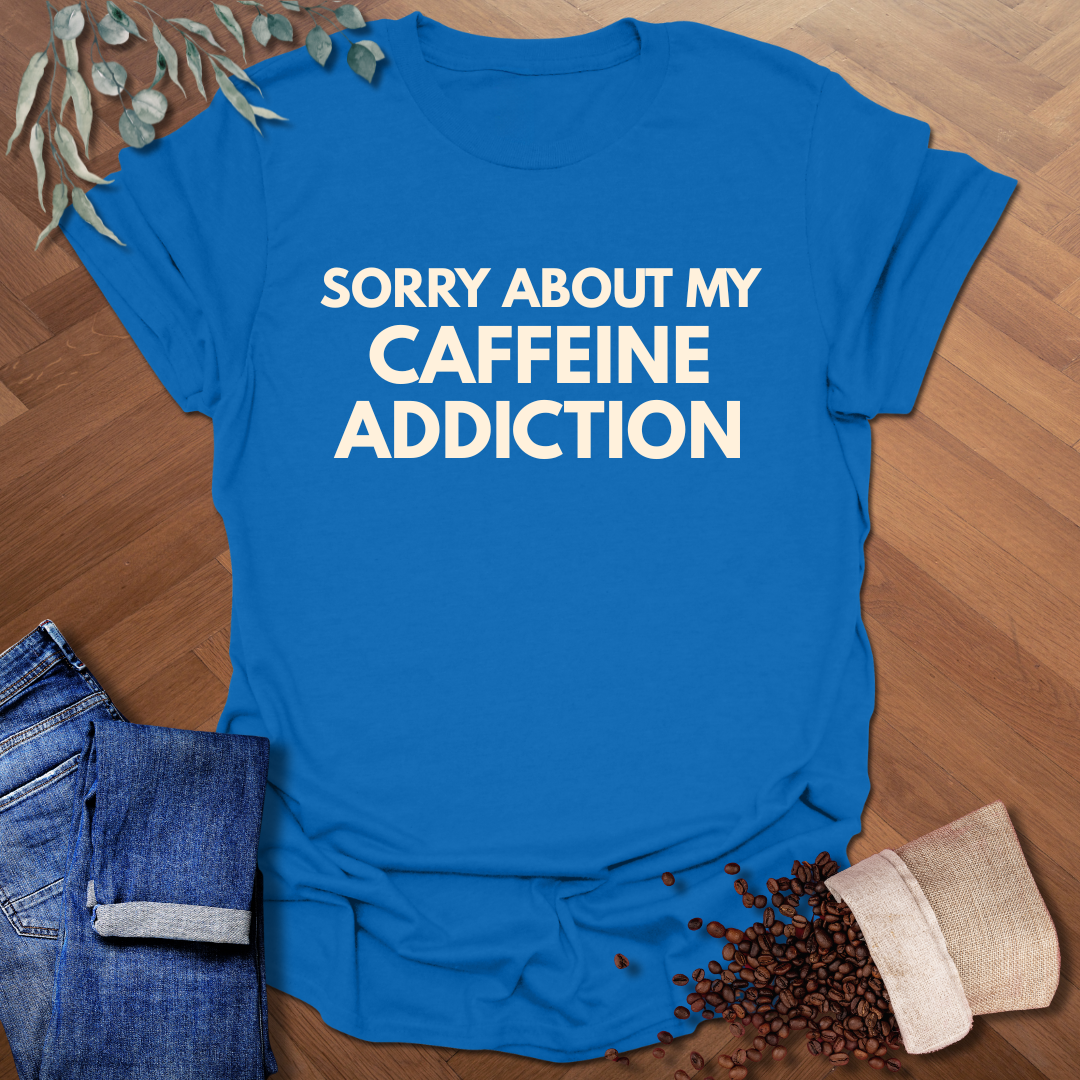 Caffeine Addiction T-Shirt