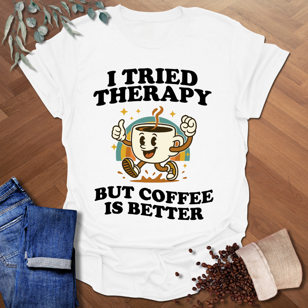 I Tried Therapy T-Shirt