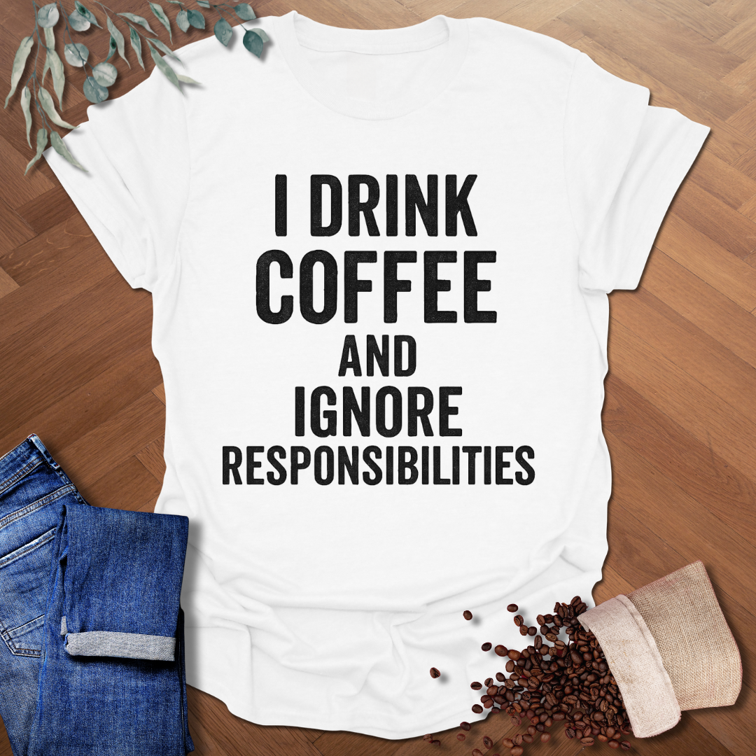 Ignore Responsibilities T-Shirt