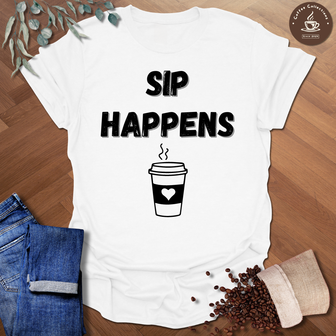 Sip Happens T-Shirt