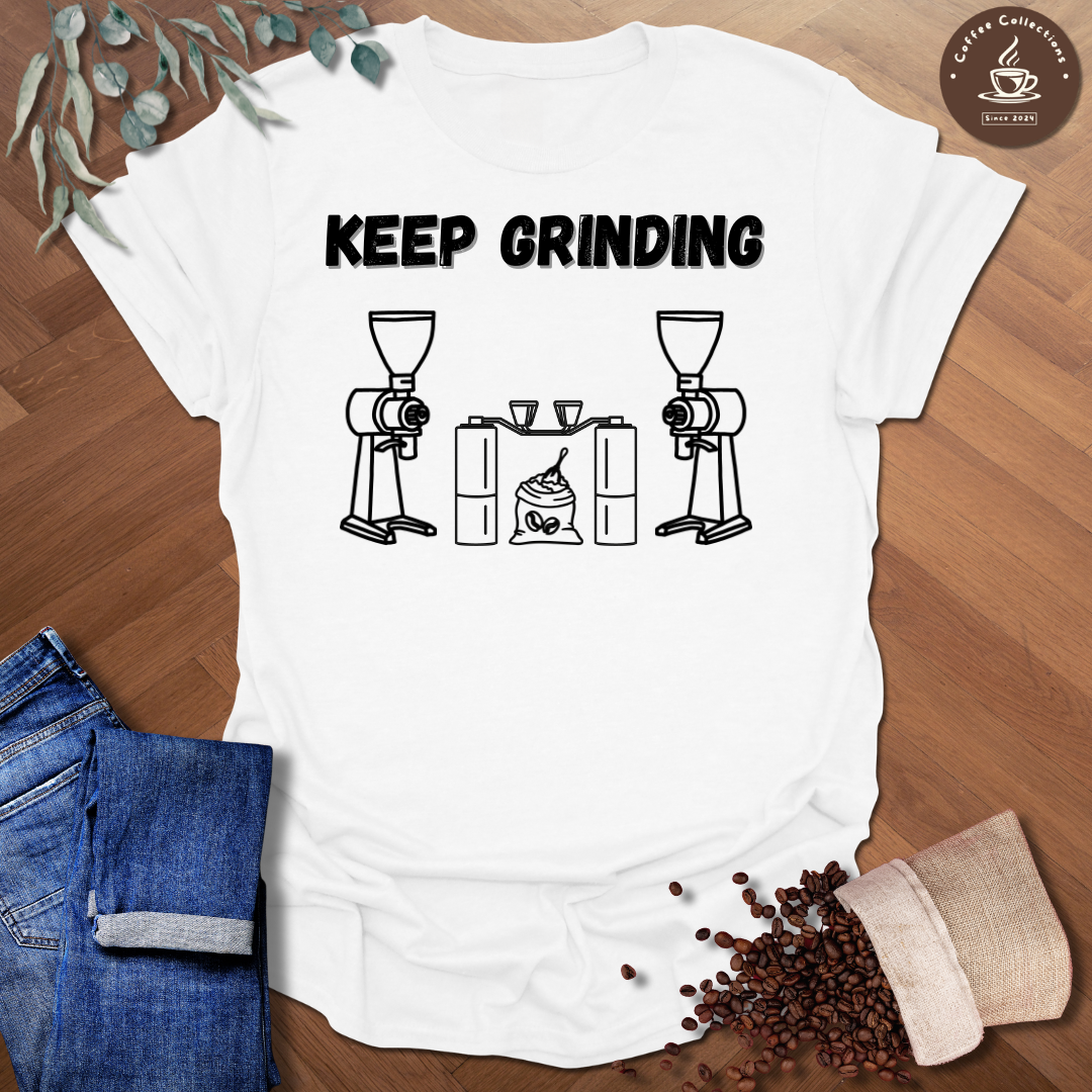 Keep Grinding T-Shirt