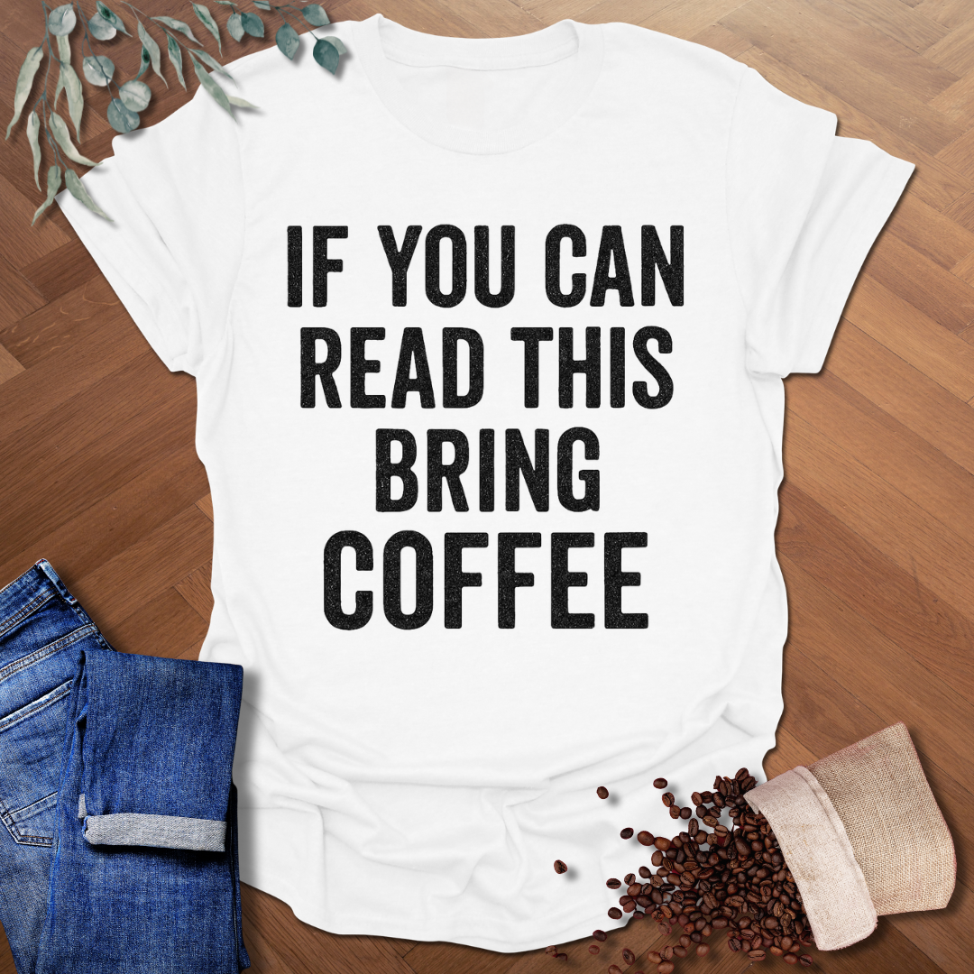 Bring Coffee T-Shirt