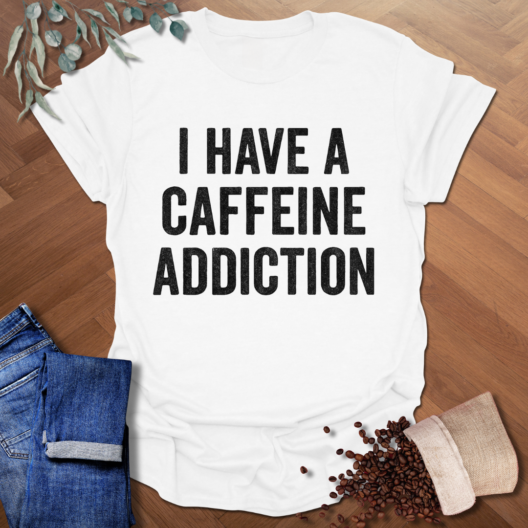 Caffeine Addiction T-Shirt