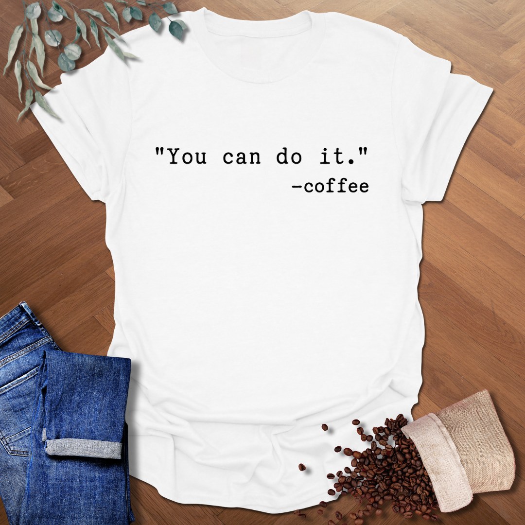 You Can Do It T-Shirt
