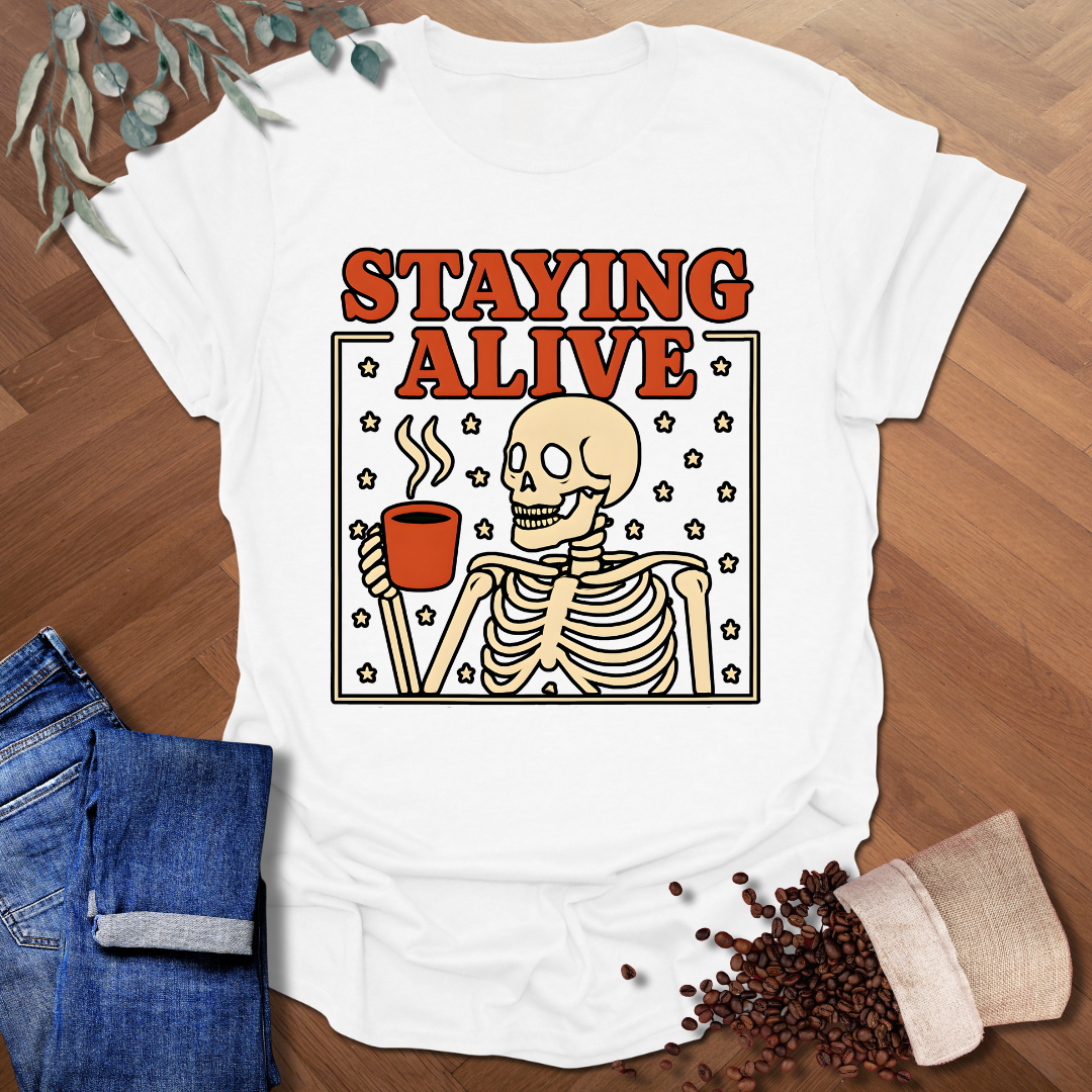 Staying Alive T-Shirt