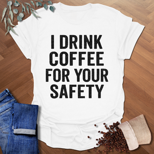 For Your Safety T-Shirt
