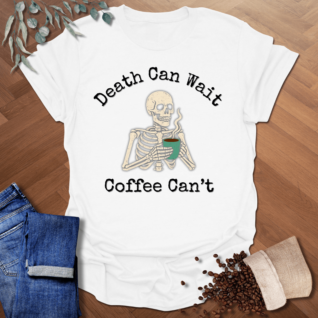 Death Can Wait T-Shirt