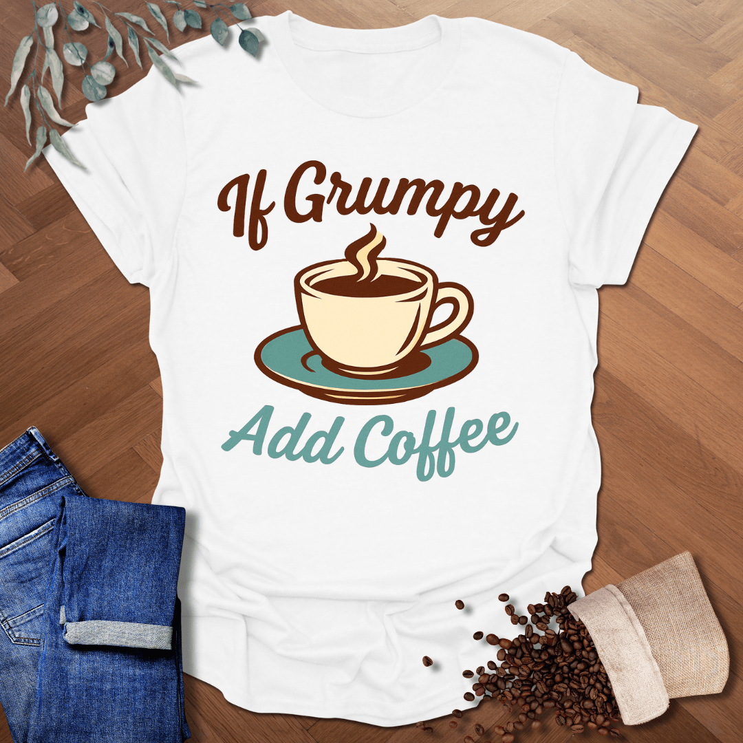 If Grumpy T-Shirt