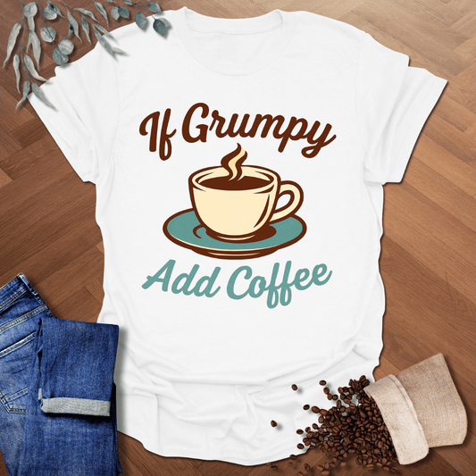 If Grumpy T-Shirt