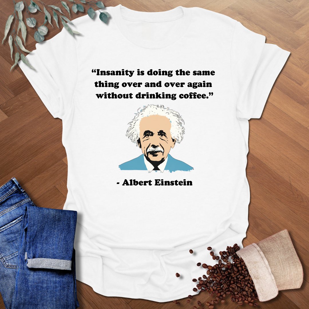 Einstein Quote T-Shirt