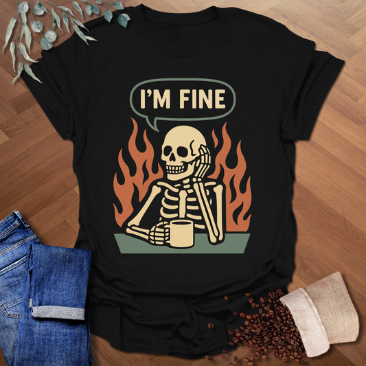 I'm Fine T-Shirt