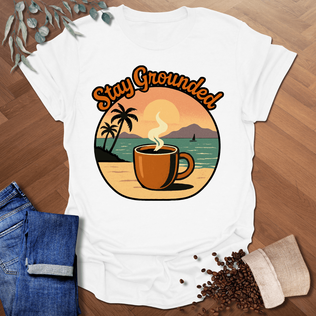 Stay Grounded T-Shirt
